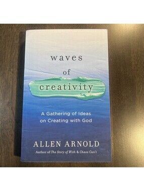 Waves of Creativity: A Gathering of Ideas on Creating with God (Paperback or Sof
